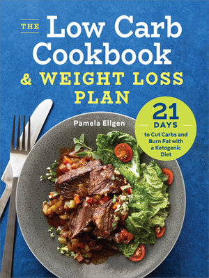 cover image of The Low Carb Cookbook & Weight Loss Plan